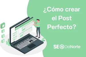 cómo crear el post perfecto